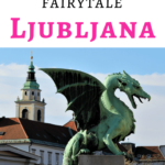 7 reasons to visit fairytale Ljubljana