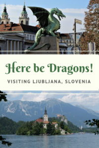 Here be dragons: visiting Ljubljana