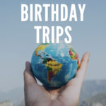 30th birthday trip ideas in december