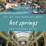 Pin it for later: 45+ of the world's best hot springs and thermal baths