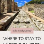 Where to stay to visit Pompeii - Italy travel planning
